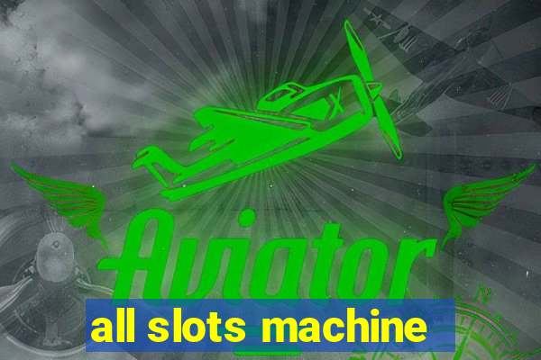 all slots machine