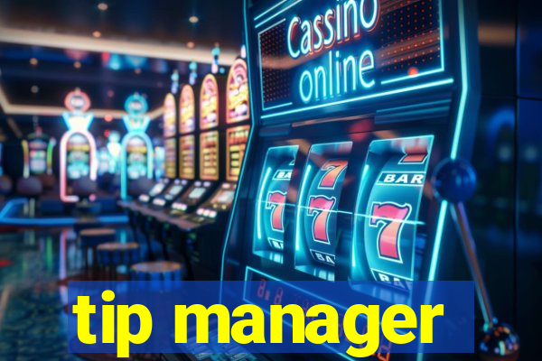 tip manager