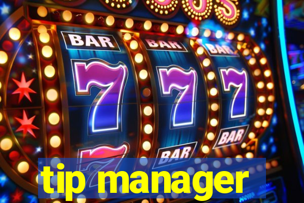 tip manager