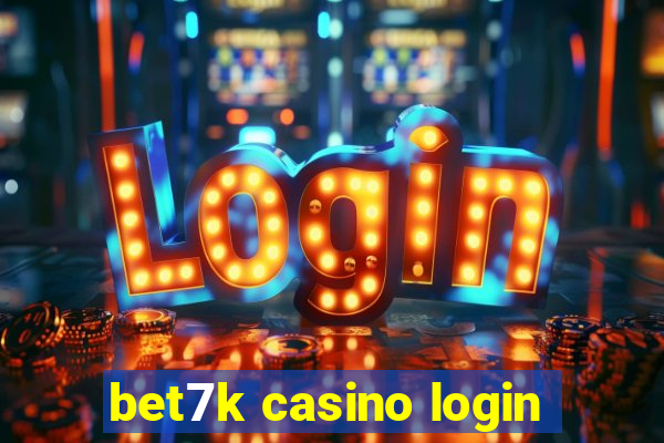 bet7k casino login