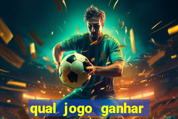 qual jogo ganhar dinheiro sem depositar nada