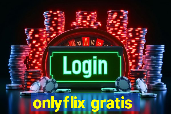 onlyflix gratis