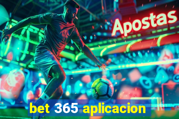 bet 365 aplicacion