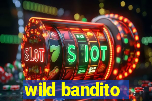 wild bandito