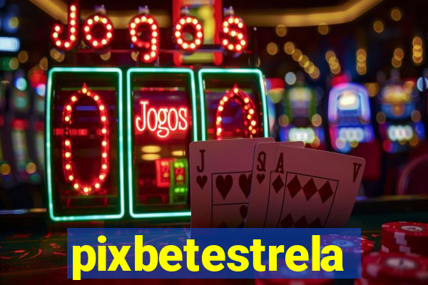 pixbetestrela