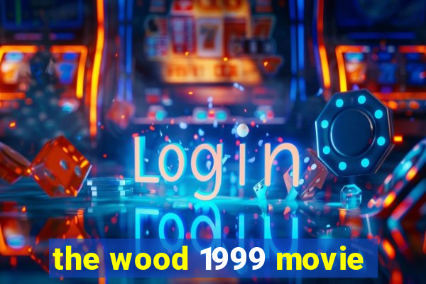 the wood 1999 movie