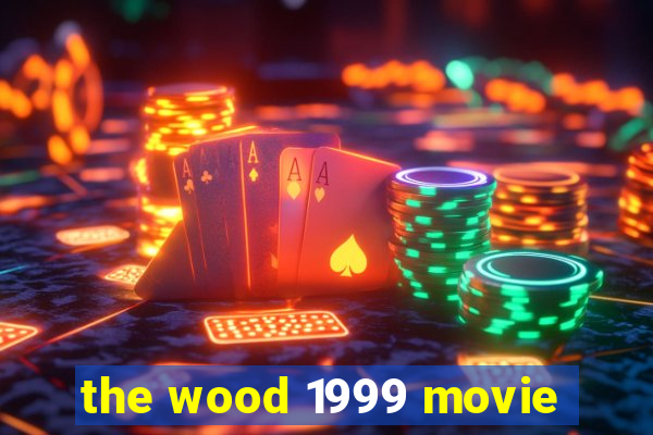 the wood 1999 movie