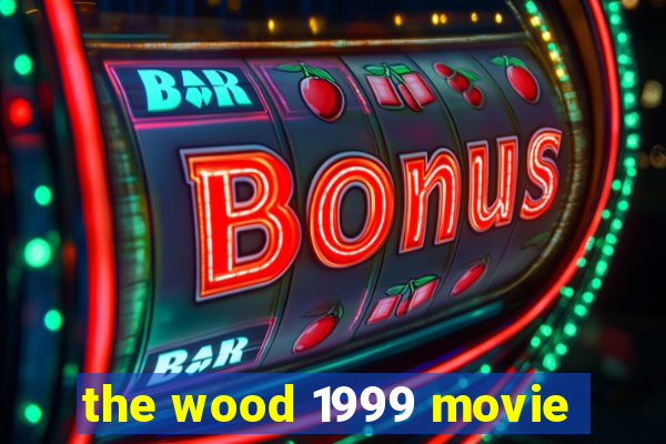 the wood 1999 movie