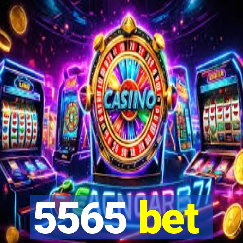 5565 bet