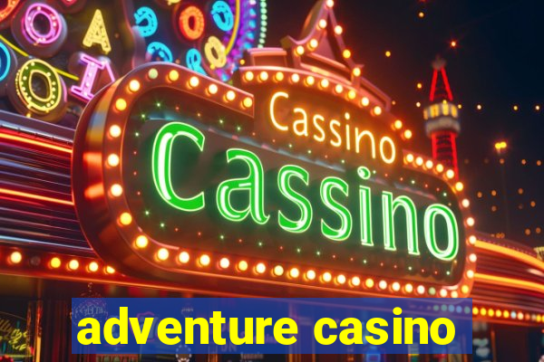 adventure casino