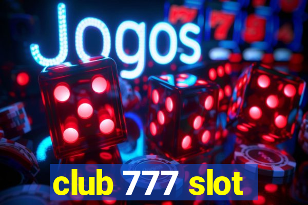 club 777 slot