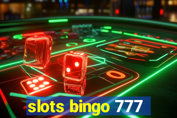 slots bingo 777