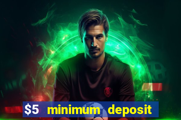 $5 minimum deposit casino canada 2021