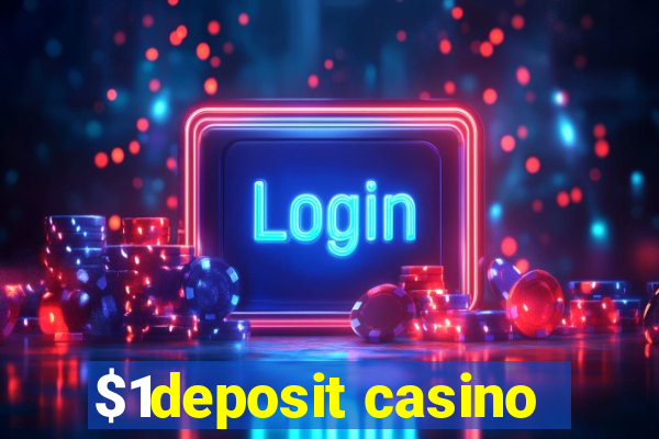 $1deposit casino