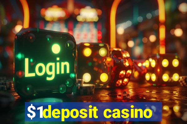 $1deposit casino