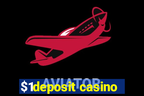 $1deposit casino