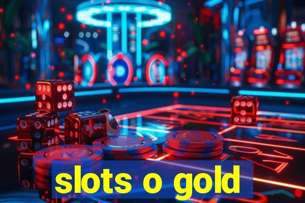 slots o gold