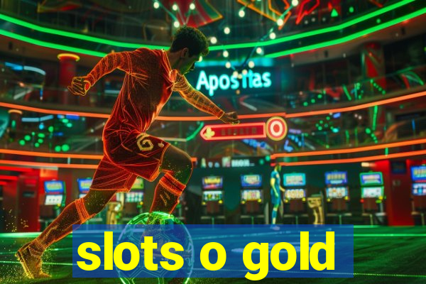 slots o gold