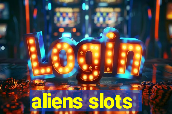 aliens slots