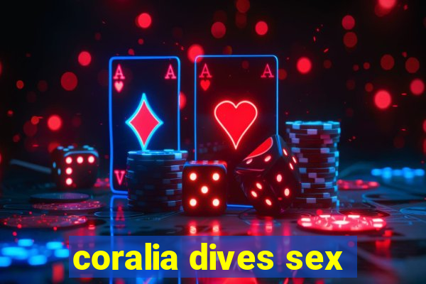 coralia dives sex