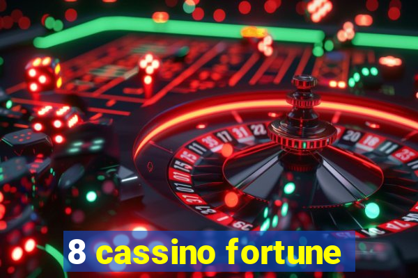 8 cassino fortune