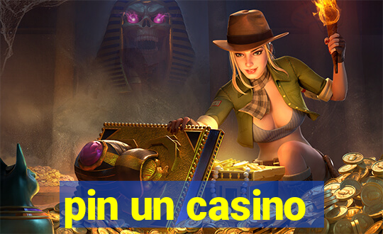 pin un casino