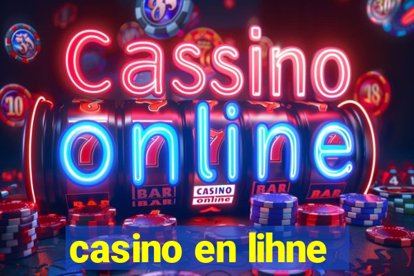 casino en lihne