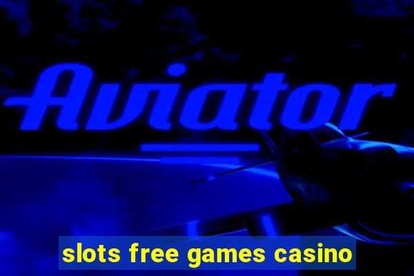 slots free games casino