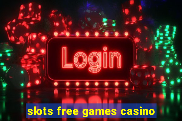 slots free games casino