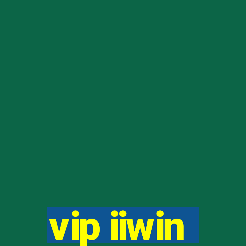 vip iiwin