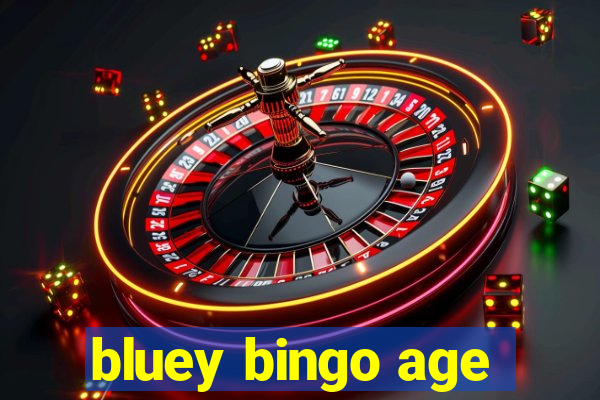 bluey bingo age