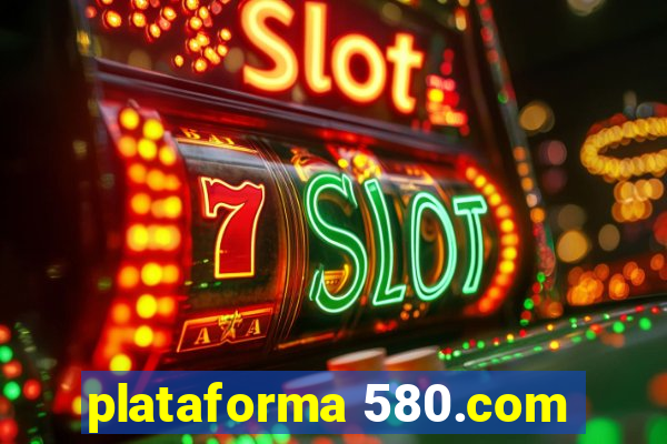 plataforma 580.com