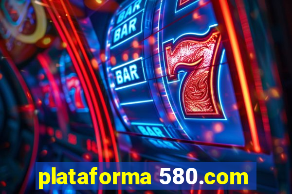 plataforma 580.com