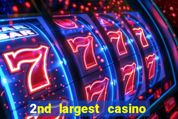 2nd largest casino in the world