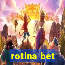 rotina bet