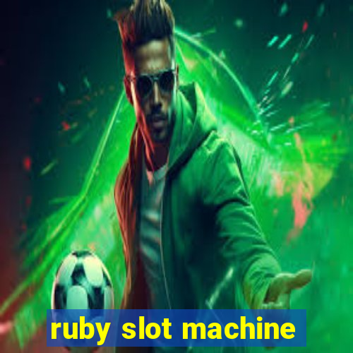 ruby slot machine