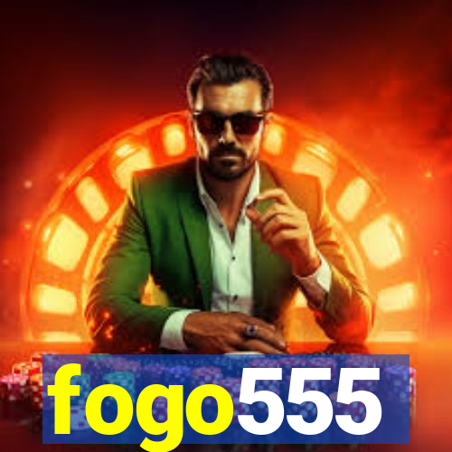 fogo555