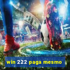 win 222 paga mesmo