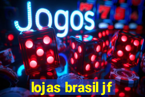 lojas brasil jf