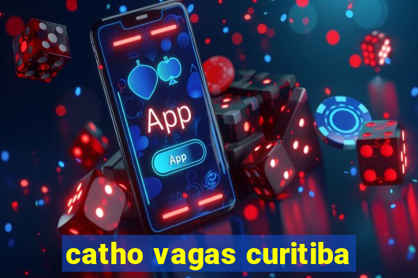 catho vagas curitiba