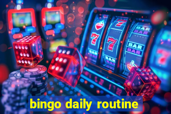 bingo daily routine