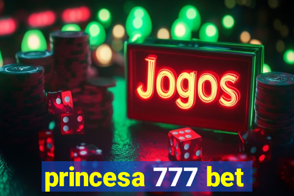 princesa 777 bet