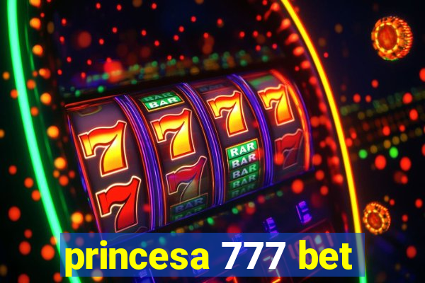 princesa 777 bet