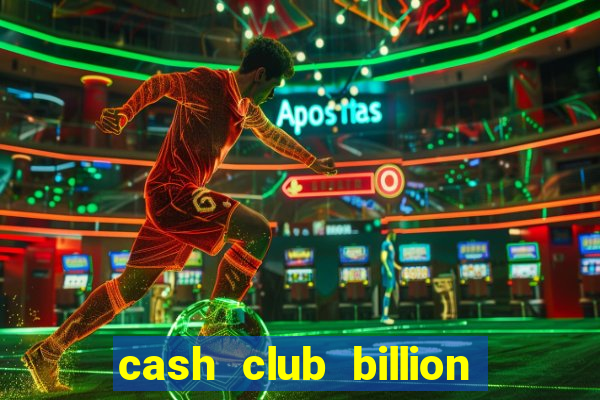 cash club billion casino slots