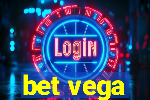 bet vega