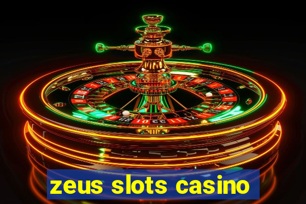 zeus slots casino