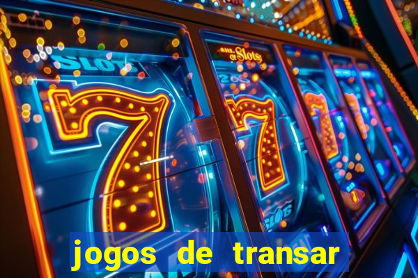 jogos de transar de verdade