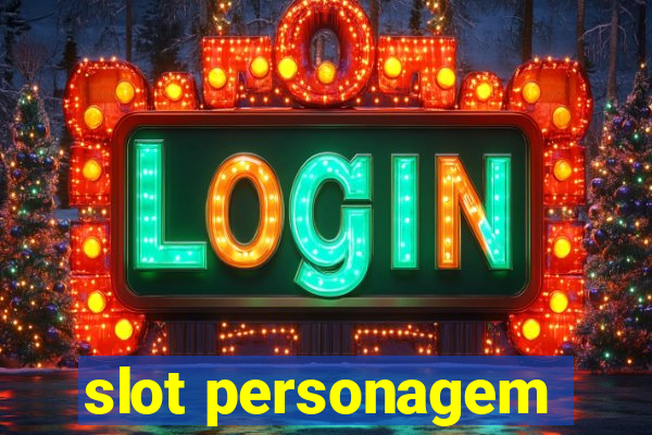 slot personagem