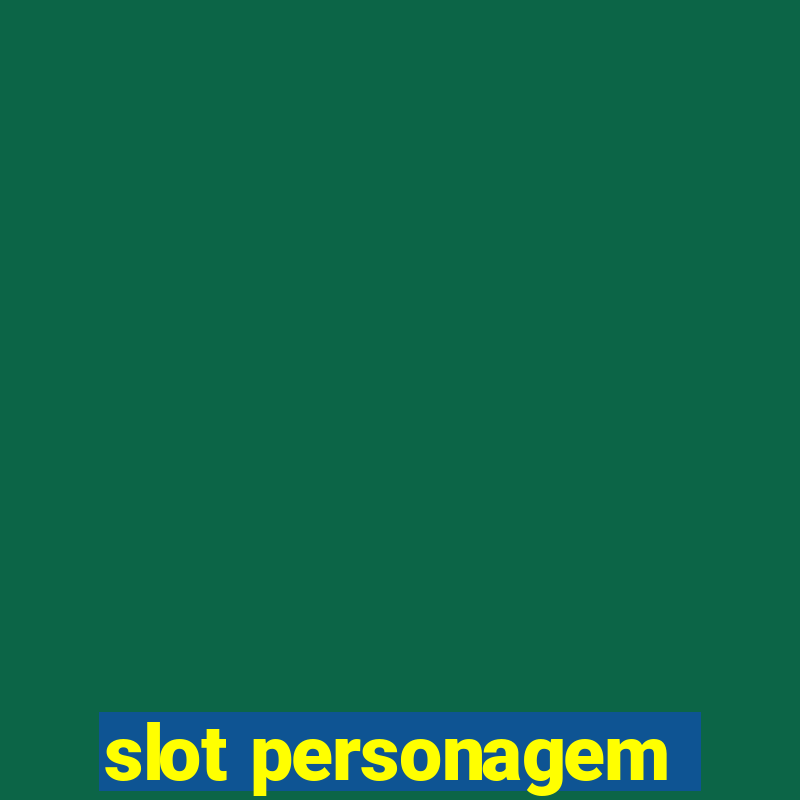 slot personagem