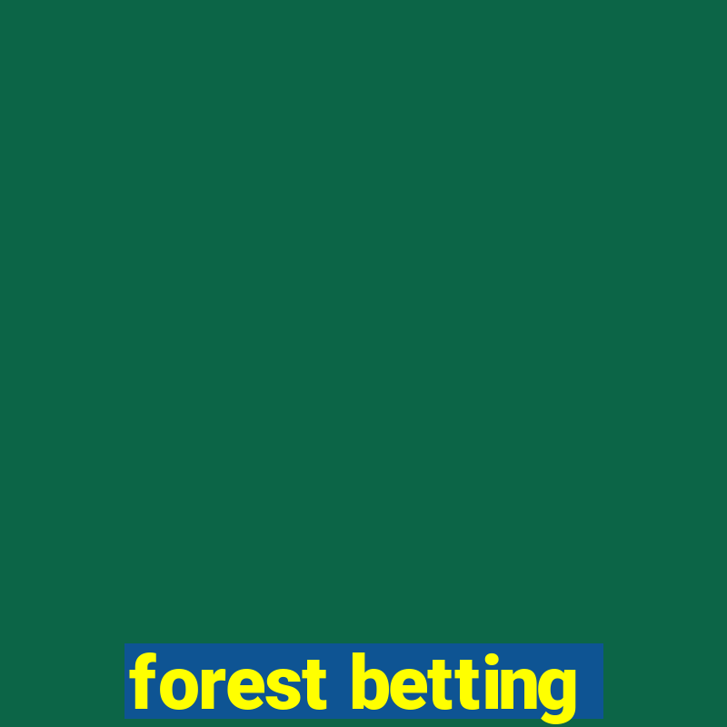 forest betting